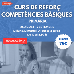 Reforç per a primària. Competències Bàsiques. Curs d’Estiu 2025. 25 Agost - 5 Setembre